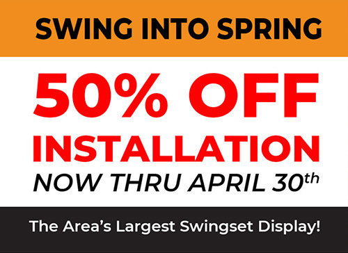 Swing Set Installation – 50% off Thru April!
