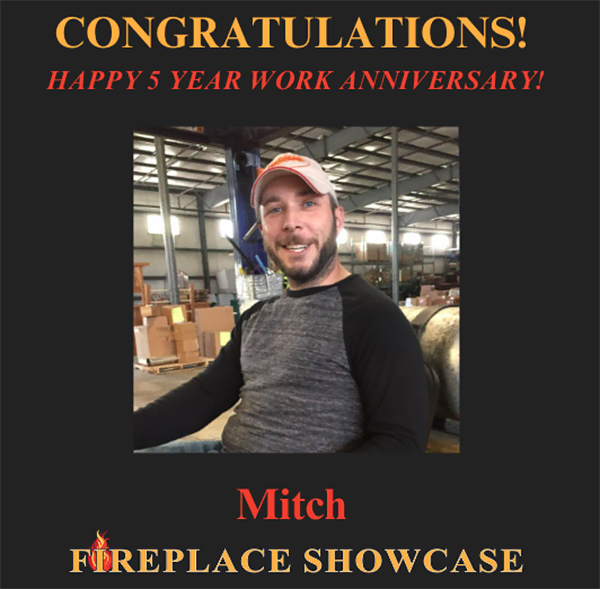 The Fireplace Showcase - Happy Work Anniversary Mitch!