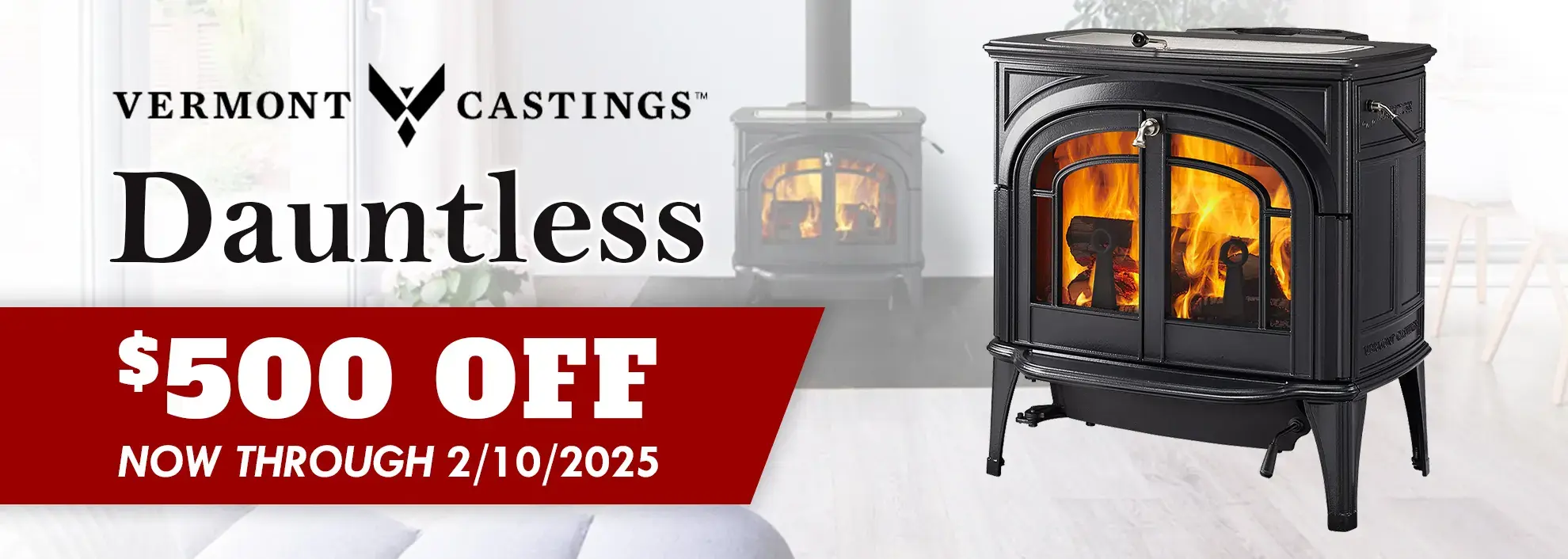 Save $500 on the Vermont Castings Dauntless at The Fireplace Showcase!